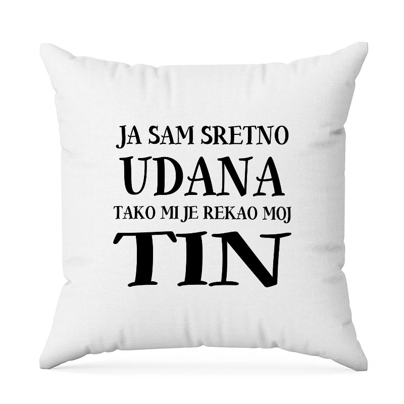 Ja Sam Sretno Udana Tako Mi Je Rekao Moj Tin