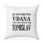 Ja Sam Sretno Udana Tako Mi Je Rekao Moj Tomislav