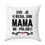 Sve Je U Redu, Dok Mama Ne Poludi