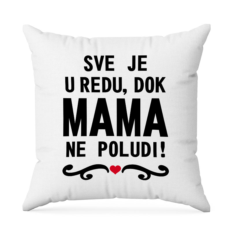 Sve Je U Redu, Dok Mama Ne Poludi