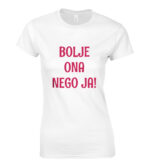Bolje Ona Nego Ja!